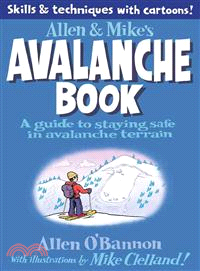 Allen & Mike's Avalanche Book ─ A Guide to Staying Safe in Avalanche Terrain