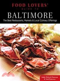 Food Lovers' Guide to Baltimore ─ The Best Restaurants, Markets & Local Culinary Offerings