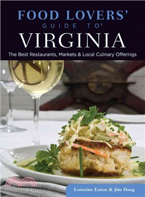 Food Lovers' Guide to Virginia ─ The Best Restaurants, Markets & Local Culinary Offerings