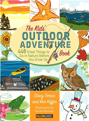 The Kids' Outdoor Adventure Book ─ 448 Great Things to Do in Nature Before You Grow Up