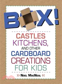 Box! ─ Castles, Kitchens, and Other Cardboard Creations for Kids