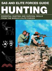 SAS and Elite Forces Guide Hunting ─ Essential Hunting and Survival Skills from the World's Elite Forces