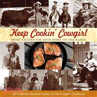 Keep Cookin' Cowgirl ― More Recipes for Your Home on the Range