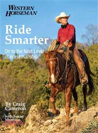 Ride Smarter ─ On to the Next Level of Horsemanship