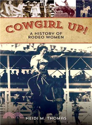 Cowgirl Up! ─ A History of Rodeoing Women