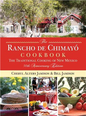 The Rancho De Chimayo Cookbook ─ The Traditional Cooking of New Mexico