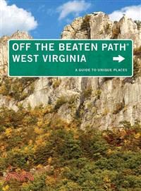 Off the Beaten Path West Virginia ─ A Guide to Unique Places