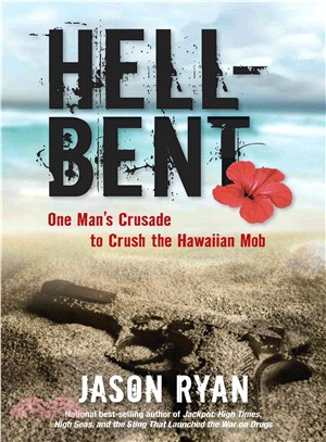 Hell-Bent ─ One Man's Crusade to Crush the Hawaiian Mob