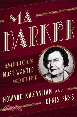 Ma Barker ─ America's Most Wanted Mother