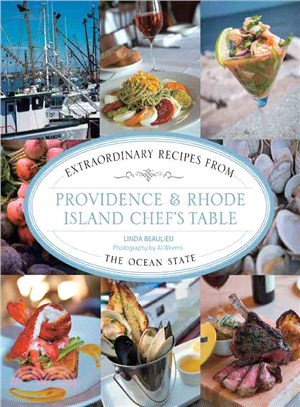 Providence & Rhode Island Chef's Table ─ Extraordinary Recipes from the Ocean State