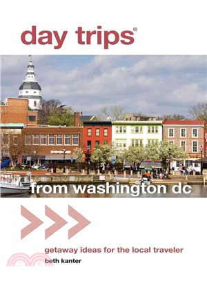 Day Trips from Washington, DC ─ Getaway Ideas for the Local Traveler