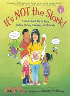 It's Not the Stork! ─ A Book About Girls, Boys, Babies, Bodies, Families, And Friends