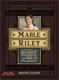 Mable Riley—A Reliable Record of Humdrum, Peril, and Romance