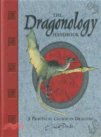 Dr. Ernest Drake's Dragonology Handbook: A Practical Course In Dragons