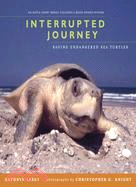 Interrupted journey : saving endangered sea turtles /