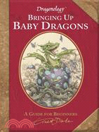 Bringing Up Baby Dragons: A Guide for Beginners