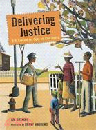 Delivering Justice ─ W.W. Law and the Fight for Civil Rights