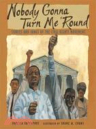 Nobody Gonna Turn Me 'Round ─ Stories and Songs of the Civil Rights Movement