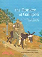 The Donkey of Gallipoli ─ A Story of Courage in World War I