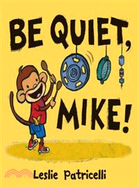 Be Quiet, Mike!