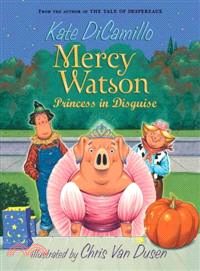 Mercy Watson : princess in disguise /