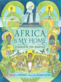 Africa Is My Home ─ A Child of the Amistad