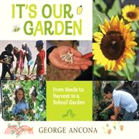 It's Our Garden ─ From Seeds to Harvest in a School Garden
