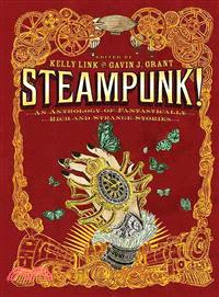 Steampunk! ─ An Anthology of Fantastically Rich and Strange Stories