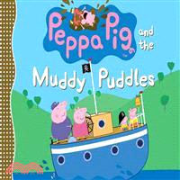 Peppa Pig and the Muddy Puddles (精裝本)