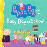 Peppa Pig and the Busy Day at School (精裝本) | 拾書所