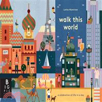 Walk this world :a celebration of life in a day /