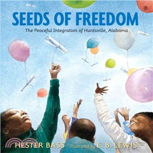 Seeds of Freedom ─ The Peaceful Integration of Huntsville, Alabama