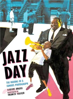 Jazz day : the making of a famous photograph /