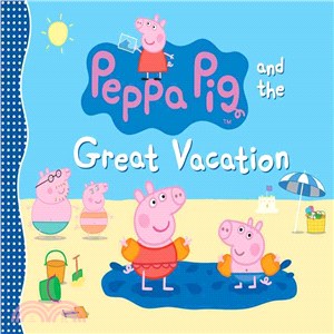 Peppa Pig and the Great Vacation | 拾書所