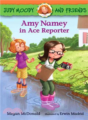 Amy Namey in Ace Reporter (Judy Moody and Friends #3)