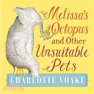 Melissa's octopus and other unsuitable pets /