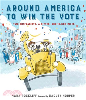 Around America to Win the Vote ─ Two Suffragists, A Kitten, and 10,000 Miles
