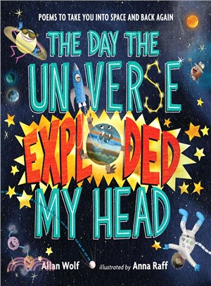 The Day the Universe Exploded My Head ― Poems to Take You into Space and Back Again