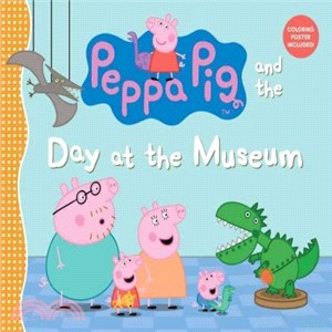 Peppa Pig and the Day at the Museum (精裝本)