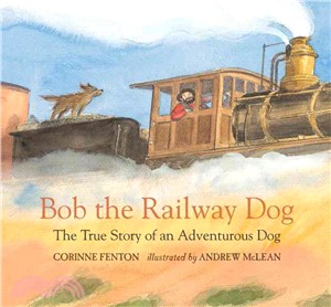 Bob the Railway Dog ─ The True Story of an Adventurous Dog