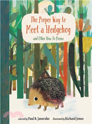 The Proper Way to Meet a Hedgehog and Other How-to Poems