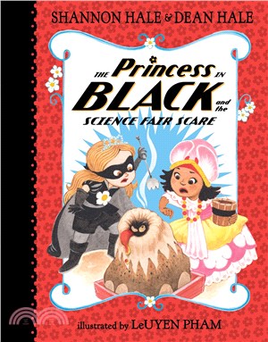 The Princess in Black and the Science Fair Scare (The Princess in Black #6)(全彩精裝本)