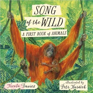 Song of the Wild ─ A First Book of Animals(精裝本)