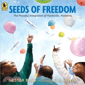 Seeds of Freedom ─ The Peaceful Integration of Huntsville, Alabama