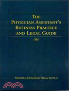 The Physician's Assistant's Business Practice And Legal Guide