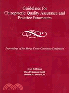 Guidelines For Chiropractic Quality Assurance And Practice Parameters: Proceedings of the Mercy Center Consensus Conference