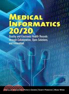 Medical Informatics 20/20: Quality And Electronic Health Records Through Collaboration, Open Solutions, And Innovation