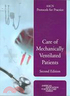 Aacn Protocols for Practice ─ Care of Mechanically Ventilated Patients