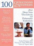 100 Questions & Answers About Deep Vein Thrombosis and Pulmonary Embolism