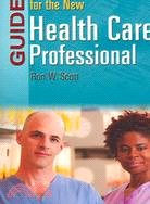 Guide for the New Health Care Professional